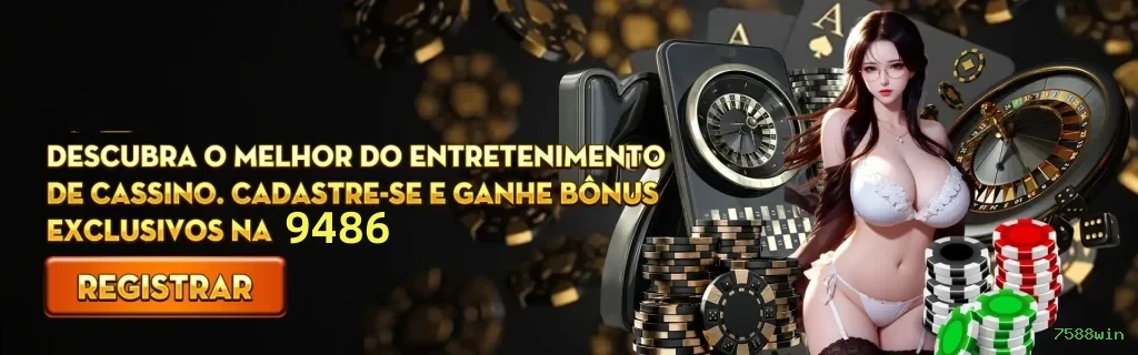 Coleção Premium de Slots 7588win - NetEnt, Pragmatic Play, Evolution